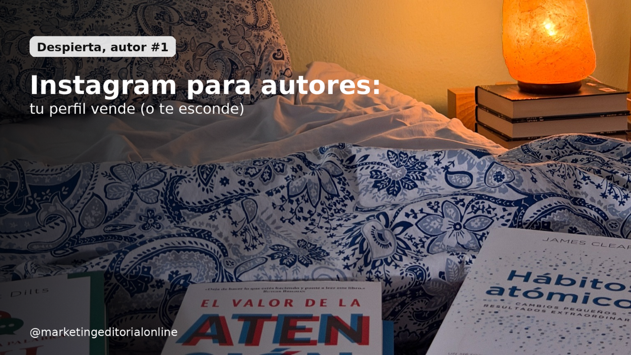 Instagram para autores: optimiza tu perfil para vender más libros (sin hacer el ridículo)