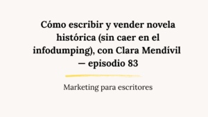 escribir novela historica y venderla